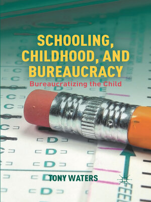 cover image of Schooling, Childhood, and Bureaucracy